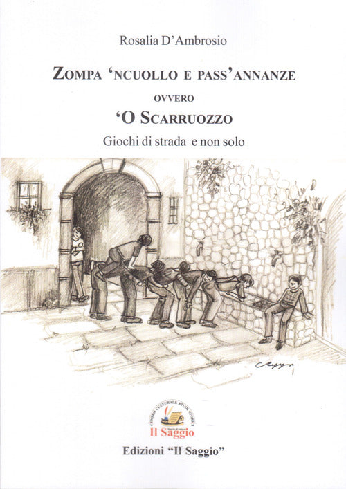 Cover of Zompa 'ncuollo e pass'annanze, ovvero, 'o Scarruozzo. Giochi di strada e non solo