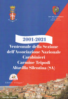Cover of 2001-2021. Ventennale della Sezione dell'Associazione Nazionale Carabinieri Carmine Tripodi. Altavilla Silentina (SA)