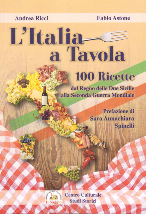 Cover of Italia a tavola. 100 ricette dal Regno delle Due Sicilie alla Seconda Guerra Mondiale