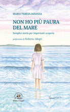 Cover of Non ho più paura del mare. Semplici storie per importanti scoperte