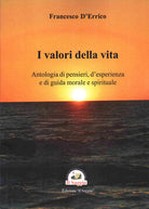 I valori della vita. Antologia di pensieri, d'esperienza e di guida morale e spirituale
