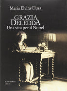 Cover of Grazia Deledda. Una vita per il Nobel