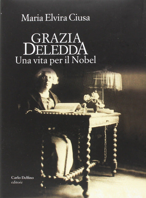 Cover of Grazia Deledda. Una vita per il Nobel