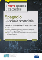 Cover of Spagnolo nella scuola secondaria. Manuale per la preparazione alle prove scritte e orali. Classi A25 e A24