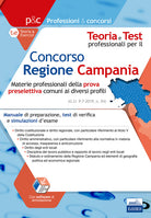 Cover of Teoria e test professionali per il concorso Regione Campania. Materie professionali della prova preselettiva comuni ai diversi profili. Manuale di preparazione, test di verifica e simulazioni d'esame