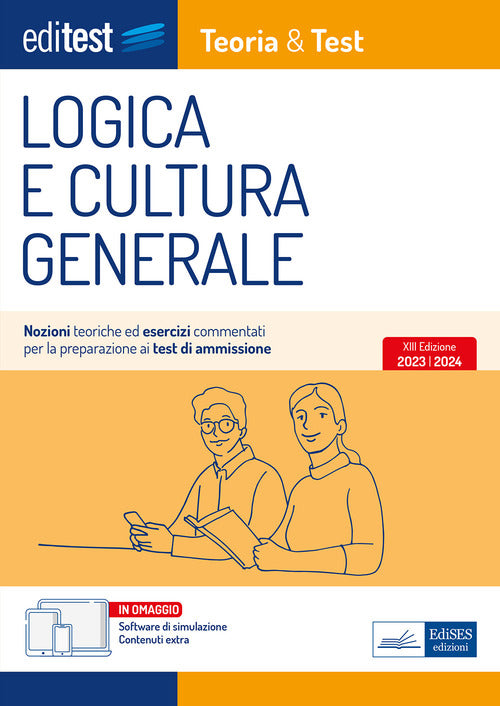 Cover of EdiTEST. Logica e cultura generale. Teoria & test. Nozioni teoriche ed esercizi commentati per la preparazione ai test di ammissione