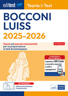 EdiTEST. Bocconi, Luiss. Teoria & test. Teoria ed esercizi commentati per la preparazione ai test di ammissione
