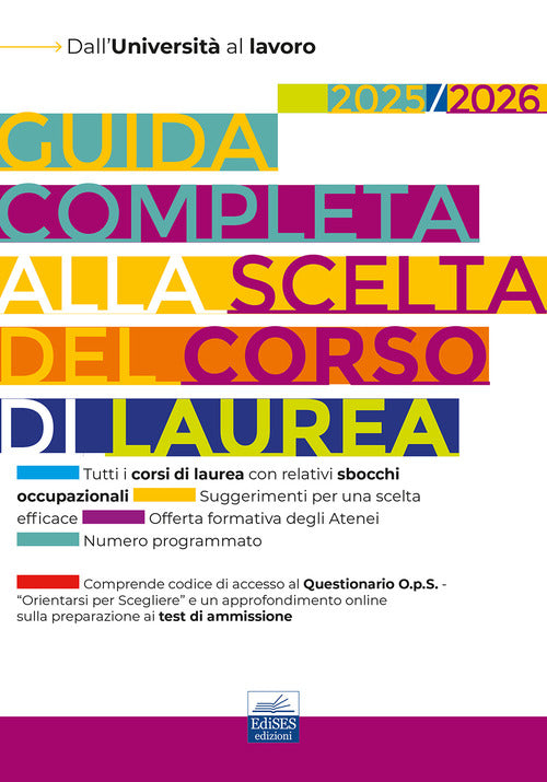 Guida completa alla scelta del corso di laurea 2025/2026. Dall'universit al lavoro