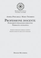 Cover of Professione docente. Fondamenti pedagogico-didattici. Normativa scolastica. Elementi di psicologia generale. Elementi di didattica delle nuove tecnologie