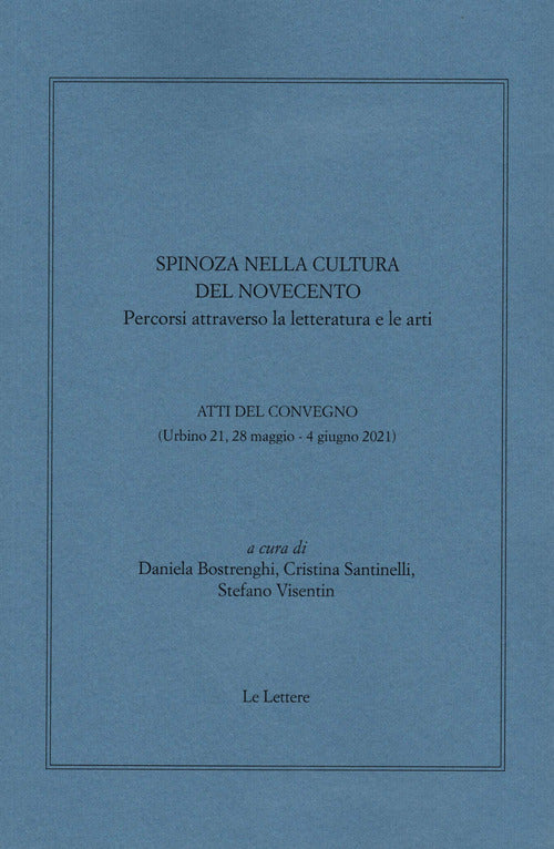 Cover of Spinoza nella cultura del Novecento. Percorsi attraverso la letteratura e le arti. Atti del convegno (Urbino 21, 28 maggio-4 giugno 2021)