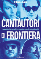 Cover of Cantautori di frontiera. Viaggiatori anomali tra musica, parole e spiritualità