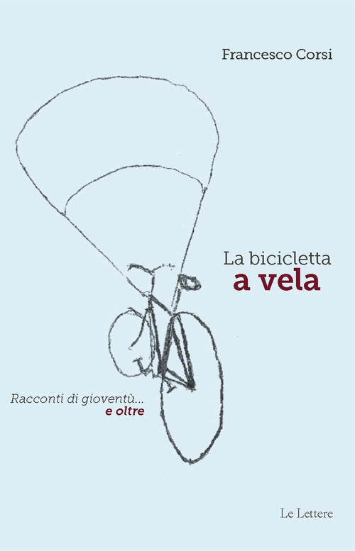 Cover of bicicletta a vela. Racconti di gioventù… e oltre