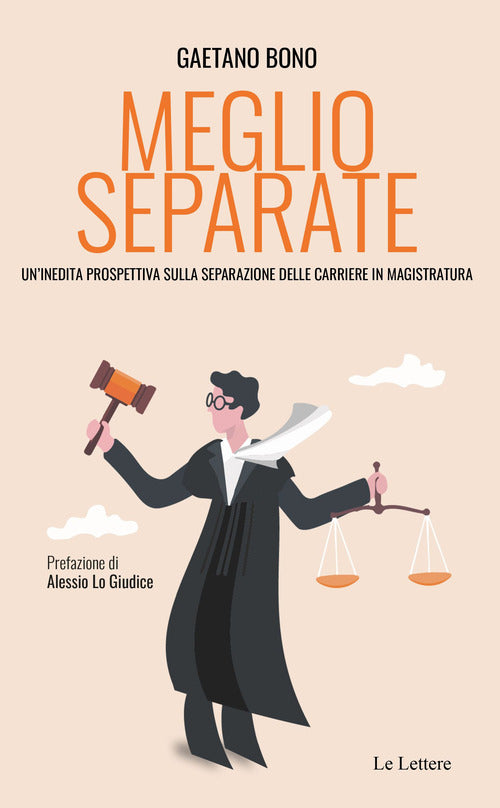 Cover of Meglio separate. Un'inedita prospettiva sulla separazione delle carriere in magistratura