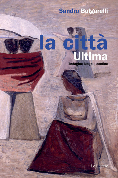 Cover of città ultima. Indagine lungo il confine