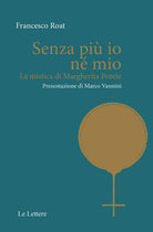 Senza pi io n mio. La mistica di Margherita Porete