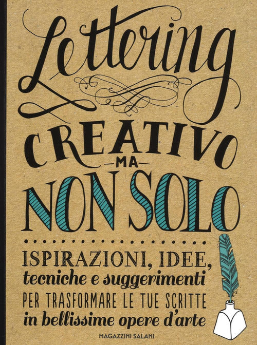 Cover of Lettering creativo ma non solo. Ispirazioni, idee, tecniche e suggerimenti per trasformare le tue scritte in bellissime opere d'arte