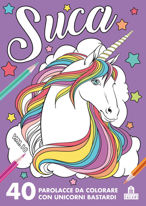Cover of Suca. 40 parolacce da colorare con unicorni bastardi