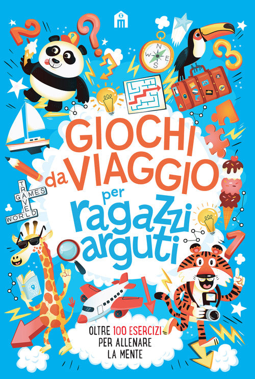 Cover of Giochi da viaggio per ragazzi arguti. Oltre 100 esercizi per allenare la mente