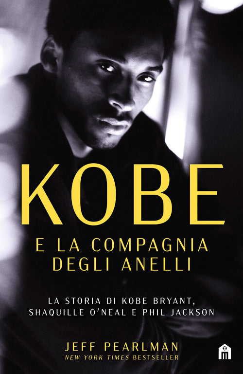 Cover of Kobe e la compagnia degli anelli. La storia di Kobe Bryant, Shaquille O'Neal e Phil Jackson