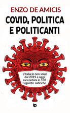 Cover of Covid, politica e politicanti. L'Italia (e non solo) dal 2019 a oggi, raccontata in 103 vignette satiriche