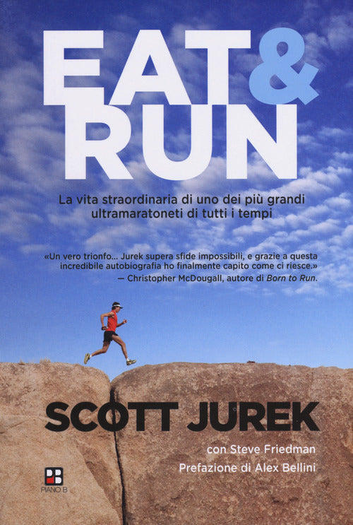 Cover of Eat & Run. La vita straordinaria di uno dei più grandi ultramaratoneti di tutti i tempi