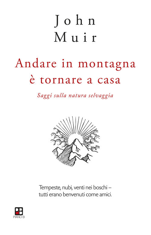 Cover of Andare in montagna è tornare a casa. Saggi sulla natura selvaggia