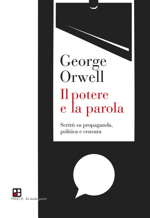 Cover of potere e la parola. Scritti su propaganda, politica e censura