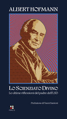 Cover of scienziato divino. Le ultime riflessioni del padre dell'LSD