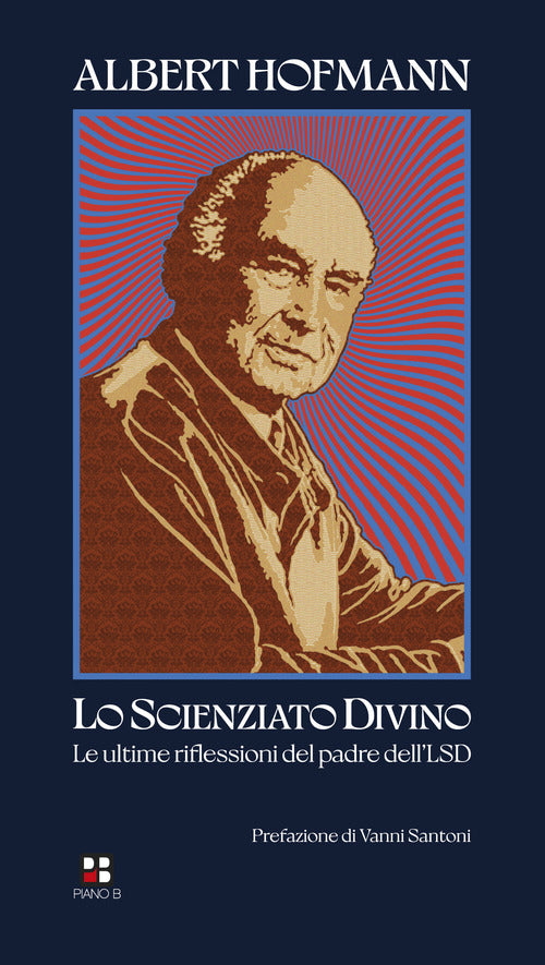 Cover of scienziato divino. Le ultime riflessioni del padre dell'LSD