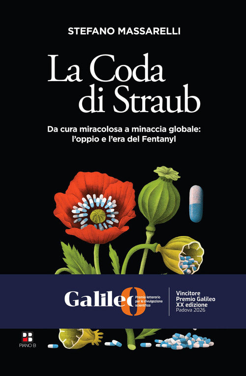 La coda di Straub. Da cura miracolosa a minaccia globale. L'oppio e l'era del Fentanyl