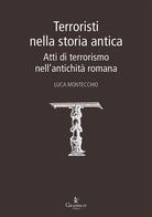 Cover of Terroristi nella storia antica. Atti di terrorismo nell'antichità romana