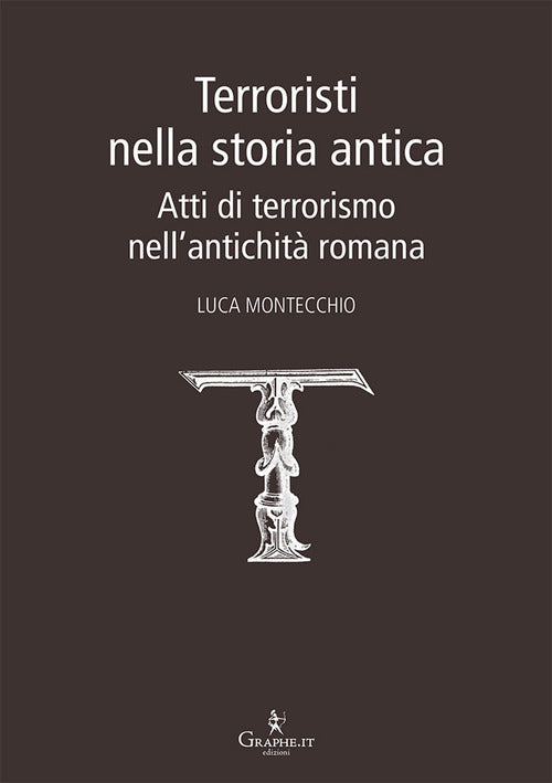 Cover of Terroristi nella storia antica. Atti di terrorismo nell'antichità romana