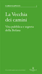 Cover of vecchia dei camini. Vita pubblica e segreta della Befana