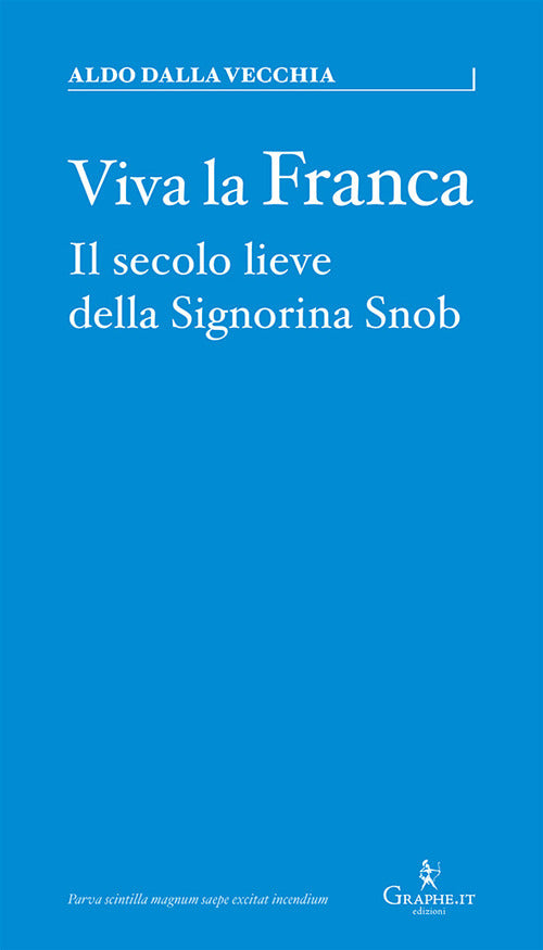 Cover of Viva la Franca. Il secolo lieve della Signorina Snob