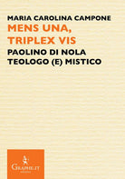 Cover of Mens una, triplex vis. Paolino di Nola, teologo (e) mistico