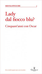 Cover of Lady dal fiocco blu? Cinquant'anni con Oscar