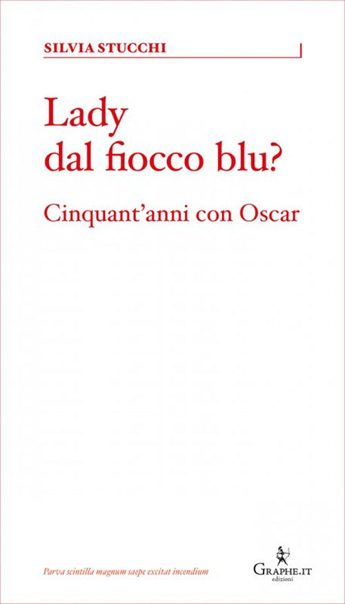 Cover of Lady dal fiocco blu? Cinquant'anni con Oscar