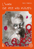 Cover of uomo che fece una miniera-The man who made a mine