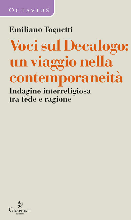 Voci sul Decalogo: un viaggio nella contemporaneit. Indagine interreligiosa tra fede e ragione
