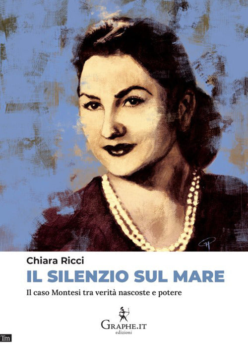 Il silenzio sul mare. Il caso Montesi tra verità nascoste e potere