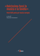 Cover of «Dolcissima fassi la musica e la favella». Paolo Rolli poeta per musica europeo