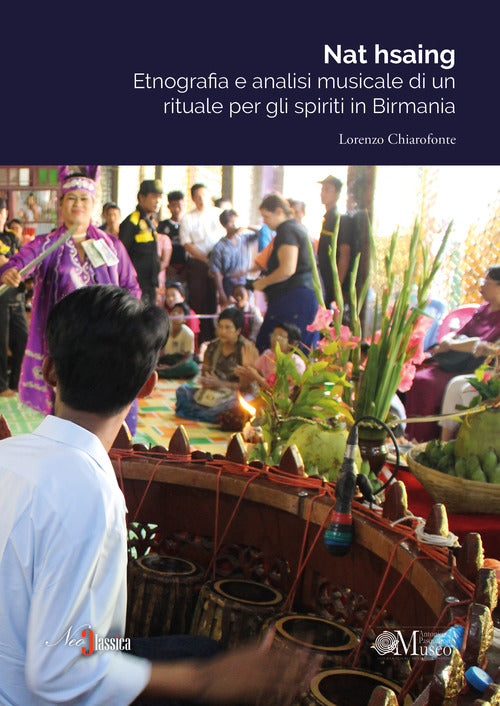 Cover of Nat hsaing. Etnografia e analisi musicale di un rituale per gli spiriti in Birmania