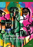 Cover of Suonando il Cile e le Ande. L’esperienza di una generazione di italiani tra musica dell’altro e memoria di sé (1973-2023)