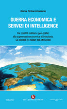 Cover of Guerra economica e servizi di intelligence. Dai conflitti militari e geo-politici alla supremazia economica e finanziaria. Gli eserciti e i militari del XXI secolo