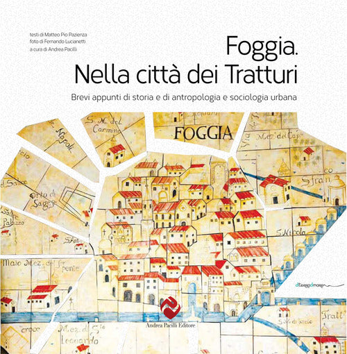 Foggia. Nella citt dei tratturi. Brevi appunti di storia e di antropologia e sociologia urbana