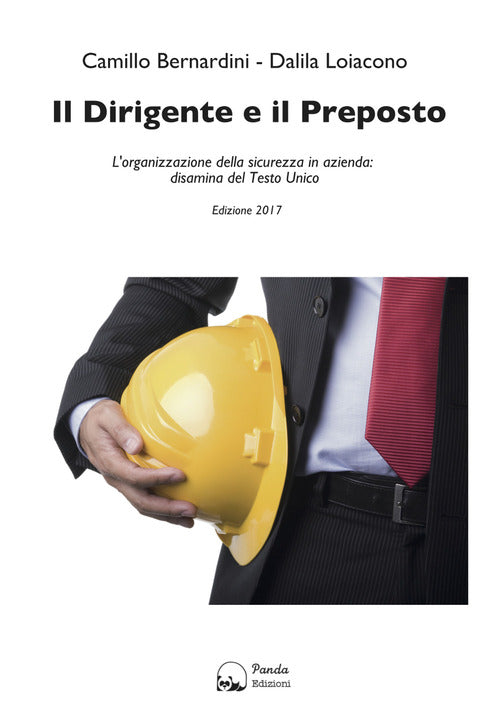 Cover of dirigente e il preposto. L'organizzazione della sicurezza in azienda: disamina del Testo Unico
