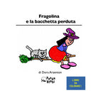 Cover of Fragolina e la bacchetta perduta. Ediz. italiana e inglese
