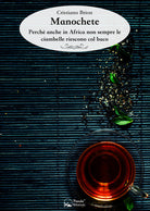 Cover of Manochete. Perché anche in Africa non sempre le ciambelle riescono col buco