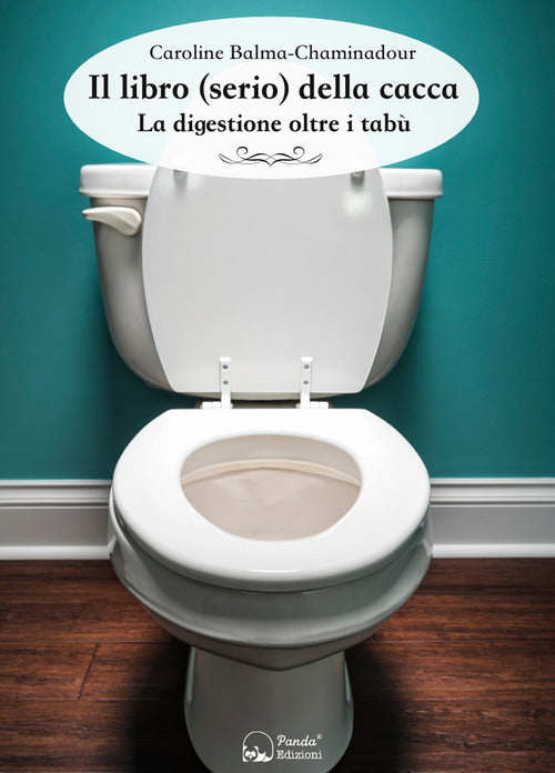 Cover of libro (serio) della cacca. La digestione oltre i tabù