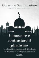 Cover of Conoscere e contrastare il jihadismo. Le chiavi interpretative, le ideologie, le dottrine, le strategie, i pensatori